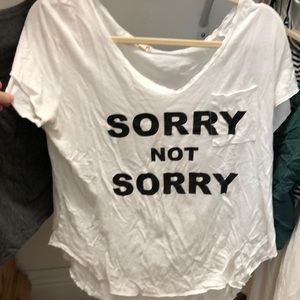 SORRY NOT SORRY TEE SHIRT